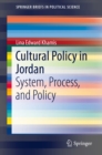 Image for Cultural Policy in Jordan: System, Process, and Policy