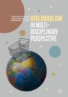 Image for Neoliberalism in multi-disciplinary perspective
