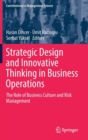 Image for Strategic Design and Innovative Thinking in Business Operations : The Role of Business Culture and Risk Management