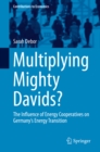 Image for Multiplying mighty Davids?: the Influence of energy cooperatives on Germany&#39;s energy transition