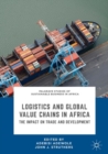Image for Logistics and global value chains in Africa: the impact on trade and development