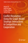 Image for Conflict Resolution Using the Graph Model: Strategic Interactions in Competition and Cooperation : 153