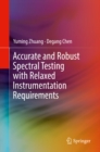 Image for Accurate and Robust Spectral Testing with Relaxed Instrumentation Requirements