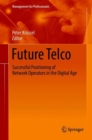 Image for Future Telco: Successful Positioning of Network Operators in the Digital Age