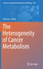 Image for The Heterogeneity of Cancer Metabolism