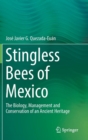 Image for Stingless Bees of Mexico : The Biology, Management and Conservation of an Ancient Heritage