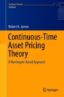 Image for Continuous-time asset pricing theory: a Martingale-based approach