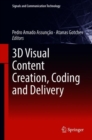 Image for 3D Visual Content Creation, Coding and Delivery