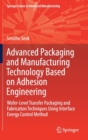 Image for Advanced Packaging and Manufacturing Technology Based on Adhesion Engineering