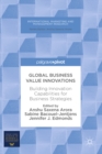 Image for Global business value innovations: building innovation capabilities for business strategies
