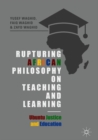 Image for Rupturing African philosophy on teaching and learning  : ubuntu justice and education