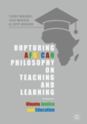 Image for Rupturing African philosophy on teaching and learning: ubuntu justice and education