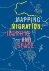 Image for Mapping migration, identity, and space