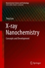 Image for X-ray Nanochemistry : Concepts and Development