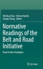 Image for Normative Readings of the Belt and Road Initiative : Road to New Paradigms