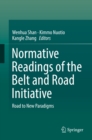 Image for Normative readings of the belt and road initiative: road to new paradigms.