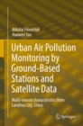 Image for Urban Air Pollution Monitoring by Ground-Based Stations and Satellite Data: Multi-season characteristics from Lanzhou City, China
