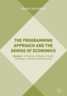 Image for The programming approach and the demise of economics.: (A revival of Myrdal, Frisch, Tinbergen, Johansen and Leontief)
