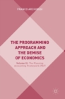 Image for The programming approach and the demise of economicsVolume III,: The planning accounting framework
