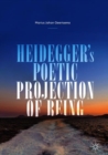 Image for Heidegger&#39;s Poetic Projection of Being