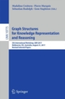 Image for Graph Structures for Knowledge Representation and Reasoning : 5th International Workshop, GKR 2017, Melbourne, VIC, Australia, August 21, 2017, Revised Selected Papers