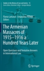 Image for The Armenian Massacres of 1915–1916 a Hundred Years Later : Open Questions and Tentative Answers in International Law