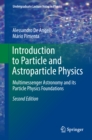 Image for Introduction to particle and astroparticle physics: multimessenger astronomy and its particle physics foundations
