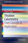 Image for Titration Calorimetry : From Concept to Application