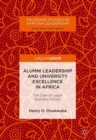 Image for Alumni leadership and university excellence in Africa  : the case of Lagos Business School