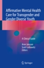 Image for Affirmative Mental Health Care for Transgender and Gender Diverse Youth: A Clinical Guide