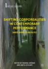 Image for Shifting corporealities in contemporary performance: danger, im/mobility and politics
