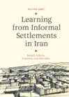 Image for Learning from Informal Settlements in Iran: Models, Policies, Processes, and Outcomes