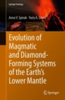 Image for Evolution of Magmatic and Diamond-Forming Systems of the Earth&#39;s Lower Mantle