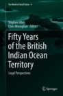 Image for Fifty years of the British Indian Ocean territory  : legal perspectives