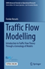 Image for Traffic Flow Modelling : Introduction to Traffic Flow Theory Through a Genealogy of Models