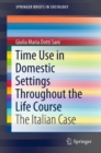 Image for Time Use in Domestic Settings Throughout the Life Course : The Italian Case