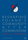 Image for Reshaping Poland&#39;s community after communism: ordinary celebrations