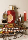 Image for Interrogating the anthropocene: ecology, aesthetics, pedagogy, and the future in question