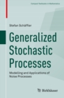 Image for Generalized stochastic processes: modelling and applications of noise processes