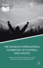 Image for The Palgrave International Handbook of Football and Politics