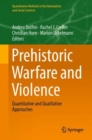 Image for Prehistoric warfare and violence: quantitative and qualitative approaches