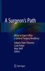 Image for A Surgeon&#39;s Path : What to Expect After a General Surgery Residency