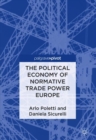 Image for The political economy of normative trade power Europe