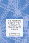 Image for The political economy of normative trade power Europe