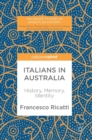 Image for Italians in Australia  : history, memory, identity