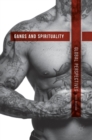 Image for Gangs and spirituality  : global perspectives