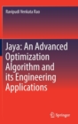 Image for Jaya: An Advanced Optimization Algorithm and its Engineering Applications