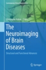 Image for The neuroimaging of brain diseases: structural and functional advances