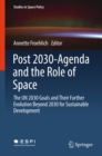 Image for Post 2030-agenda and the role of space: the UN 2030 goals and their further evolution beyond 2030 for sustainable development : volume 17