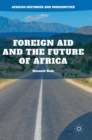 Image for Foreign Aid and the Future of Africa